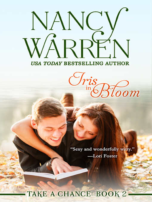 Title details for Iris in Bloom, Take a Chance, Book 2 by Nancy Warren - Available
